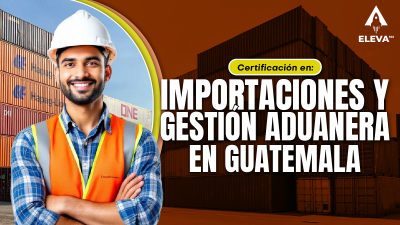 Importaciones y Gestión Aduanera en Guatemala 1.0 2026